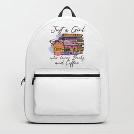 Just A Girl Who Loves Books And Coffee Backpack