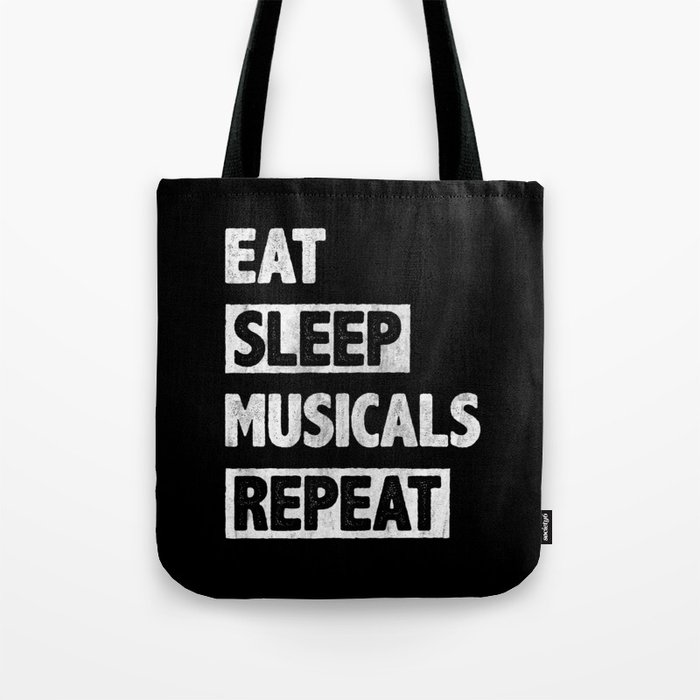 Eat Sleep Musicals Repeat Tote Bag