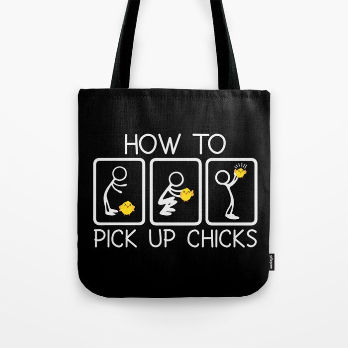 How to Pick up Chicks Funny Sarcastic Sarcasm Joke Tote Bag