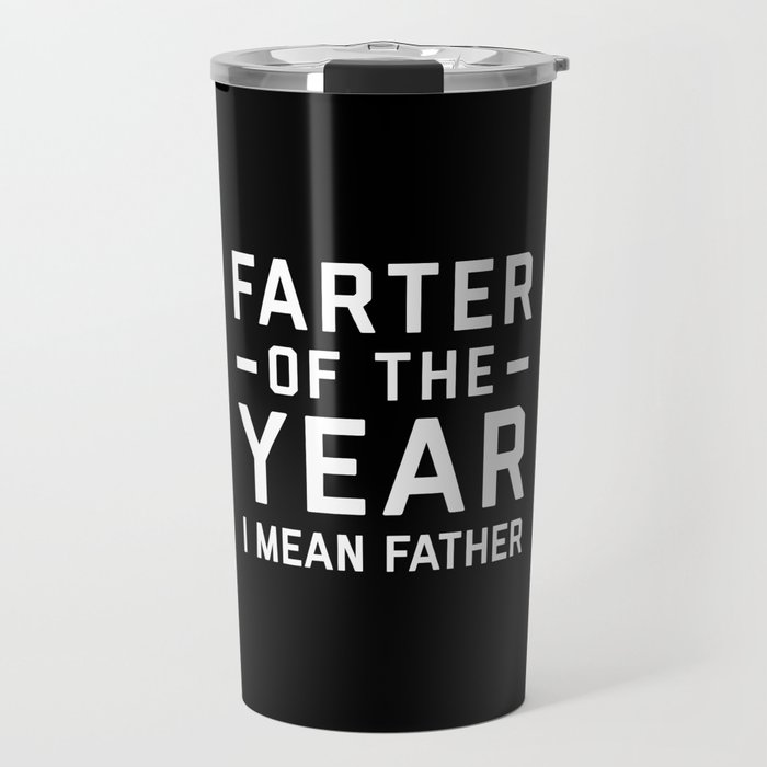 Farter Of The Year Funny Father's Day Rude Quote Travel Mug