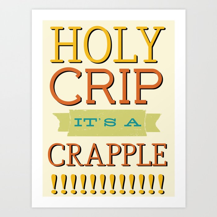 Holy Crip It's A Crapple! Art Print