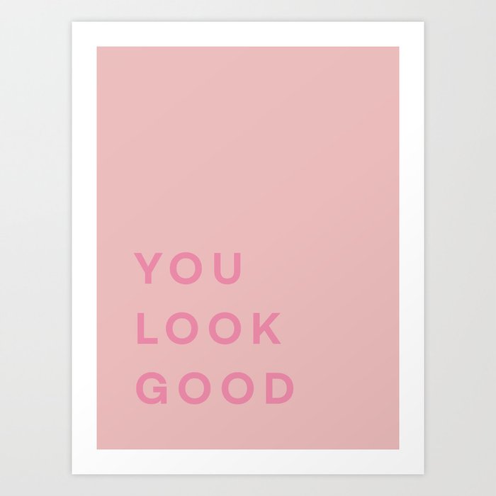 You Look Good - Peach Art Print
