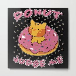 Donut Judge Cats Doughnut Candy Cat Gift Metal Print