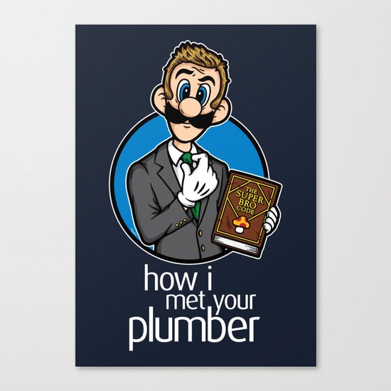 How I Met Your Plumber Canvas Print