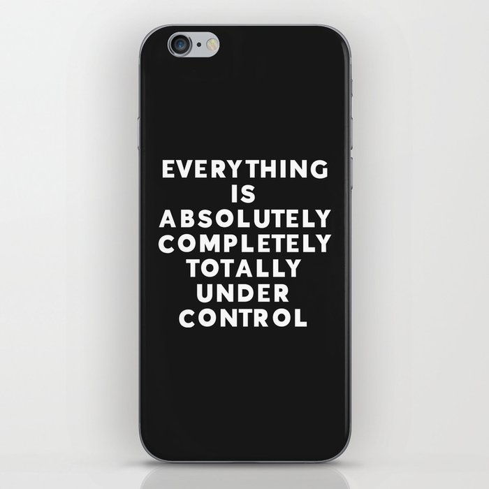 Completely Under Control Funny Quote iPhone Skin
