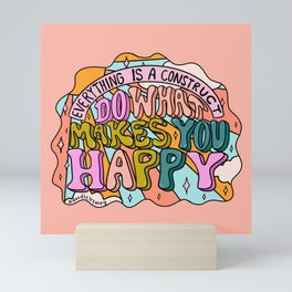 Do What Makes You Happy Mini Art Print