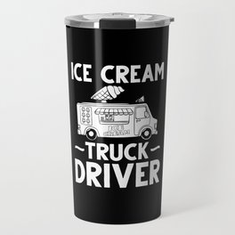Ice Cream Truck Driver Ice Cream Van Man Travel Mug