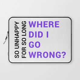 Where did I go wrong? Laptop Sleeve