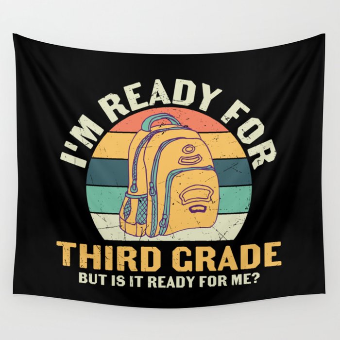 Ready For 3rd Grade Is It Ready For Me Wall Tapestry