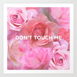 Don't Touch Me Art Print