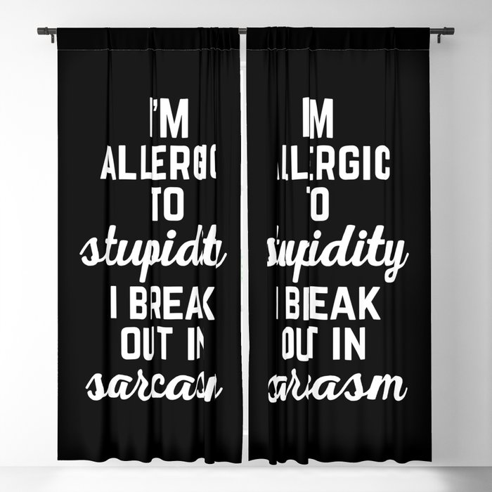 I'm Allergic To Stupidity Funny Sarcastic Quote Blackout Curtain