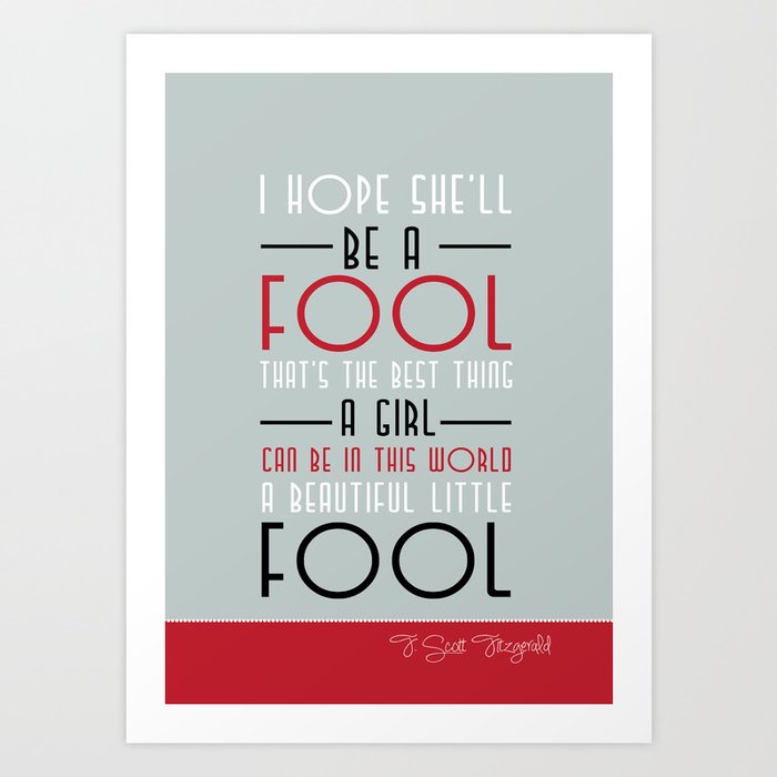 Great Gatsby Beautiful Little Fool Art Print By Dickensink Society6