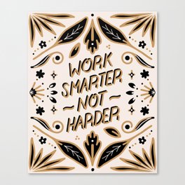 Work Smarter... Canvas Print