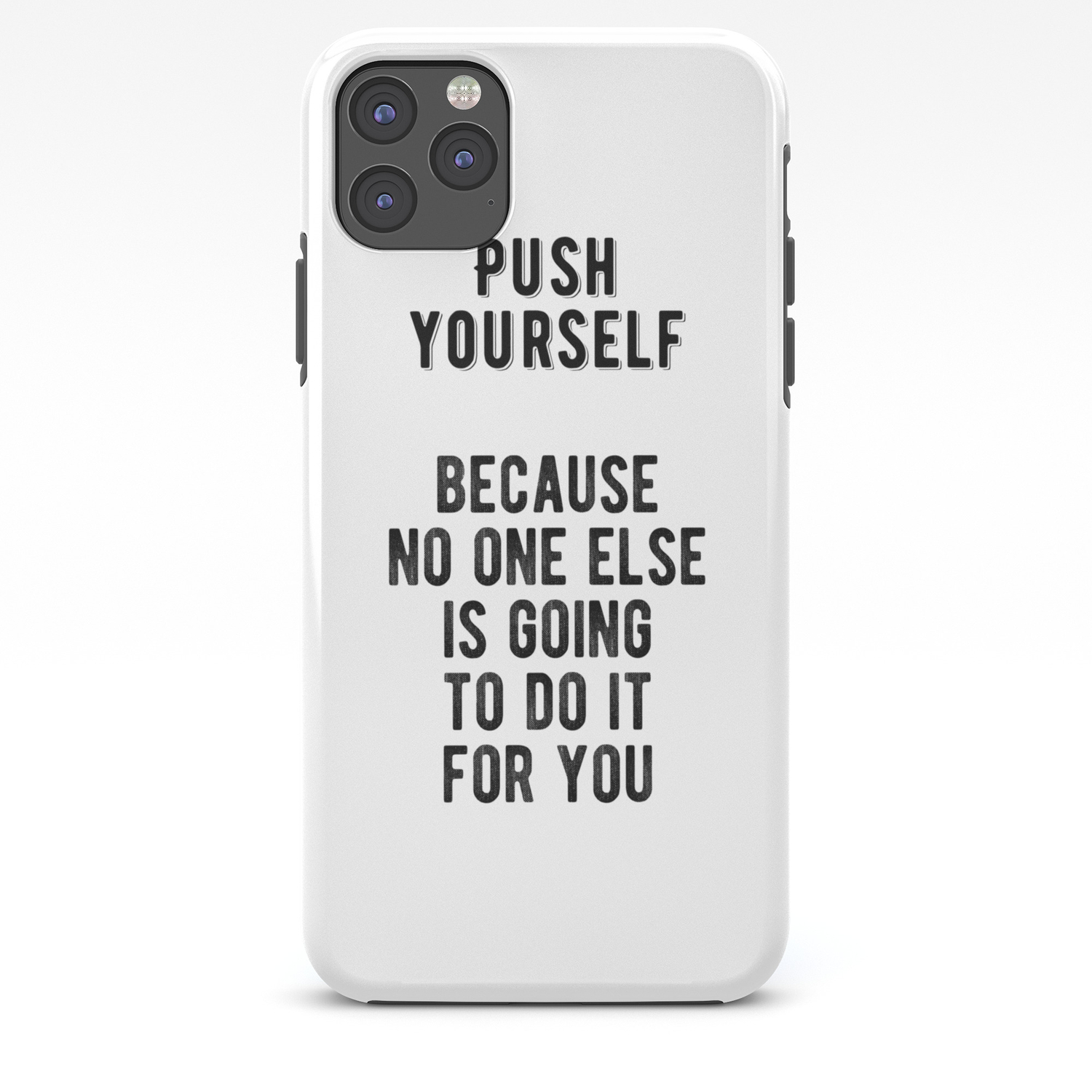 Inspiring Push Yourself Motivational Quote Iphone Case By Youtopia Society6
