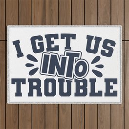Best Friend I Get Us Into Trouble Outdoor Rug