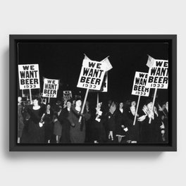 We Want Beer Too! Women Protesting Against Prohibition black and white photography - photographs Framed Canvas