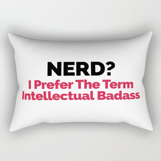 Nerd? Funny Quote Rectangular Pillow