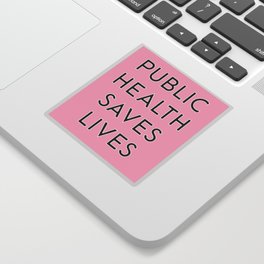 Public health saves lives Sticker