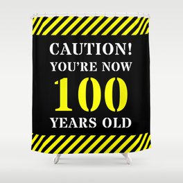 [ Thumbnail: 100th Birthday - Warning Stripes and Stencil Style Text Shower Curtain ]