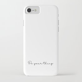 Do your thing cursive artwork iPhone Case