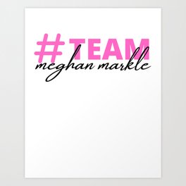 Team Meghan Markle Art Print | Meghan, Markle, Thecrown, Megxit, Oprah, Duchessofwindsor, Teamsussex, Crown, Royals, Duchessofsussex 