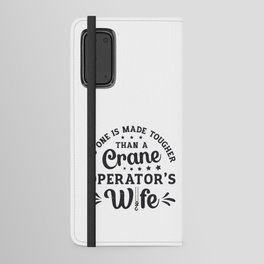 Crane Operator's Wife Construction Site Worker Android Wallet Case