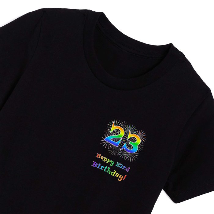 23rd Birthday - Fun Rainbow Spectrum Gradient Pattern Text, Bursting Fireworks Inspired Background Kids T Shirt