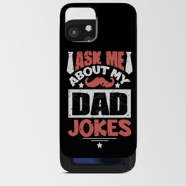 Ask Me About My Dad Jokes iPhone Card Case