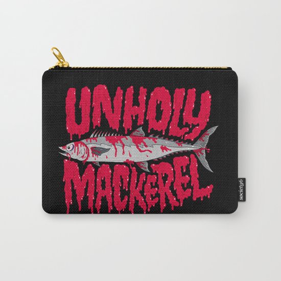 UNHOLY MACKEREL Carry-All Pouch
