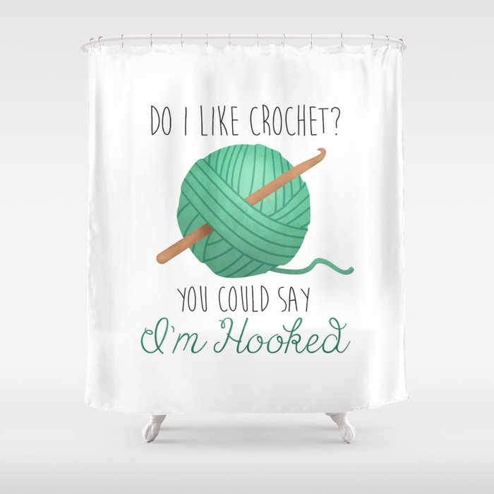 Do I Like Crochet You Could Say M Hooked Shower Curtain By Avenger Society6 - Hooked Shower Curtain