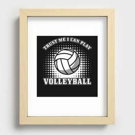 Volleyball Gift Trust me I can play Volleyball Recessed Framed Print
