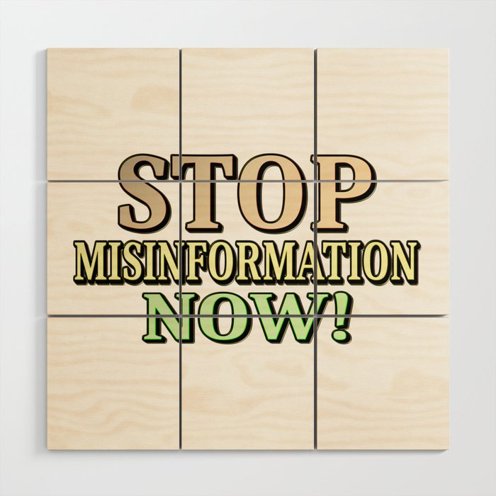"STOP MISINFORMATION" Cute Design. Buy Now! Wood Wall Art