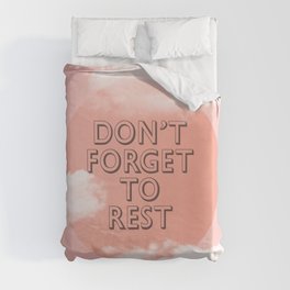 Don't Forget To Rest - Self Care Art Print  Duvet Cover