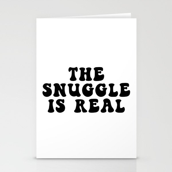 The Snuggle Is Real Stationery Cards