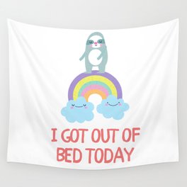 not to brag but i totally got ouf bed today Wall Tapestry