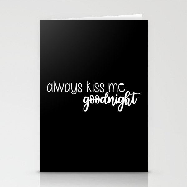 Always Kiss Me Goodnight Stationery Cards