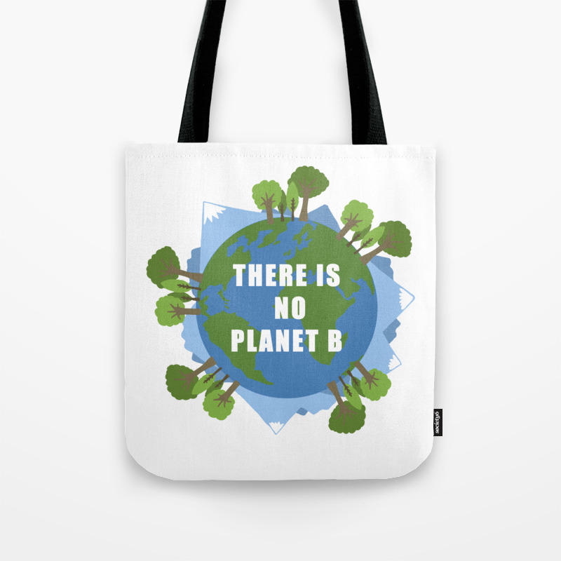There No Planet B Save Earth Day Gift Tote Bag by Pubi Sales | Society6