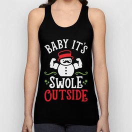 Baby It's Swole Outside (Funny Christmas Gym Fitness) Unisex Tank Top