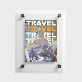 Travel, Travel, Travel Floating Acrylic Print