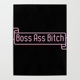 Boss Ass Bitch Poster