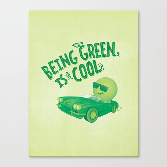 Being Green is Cool Canvas Print