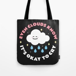 It's Okay to Cry Tote Bag