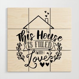 This House Is Filled With Love Wood Wall Art