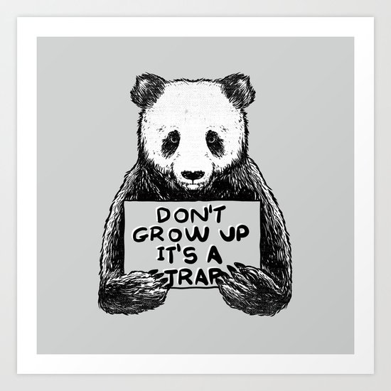 Don't Grow Up It's a Trap Art Print