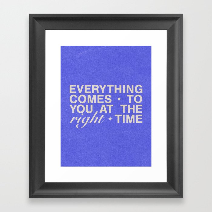 Everything Comes To You At The Right Time (Blue) Framed Art Print