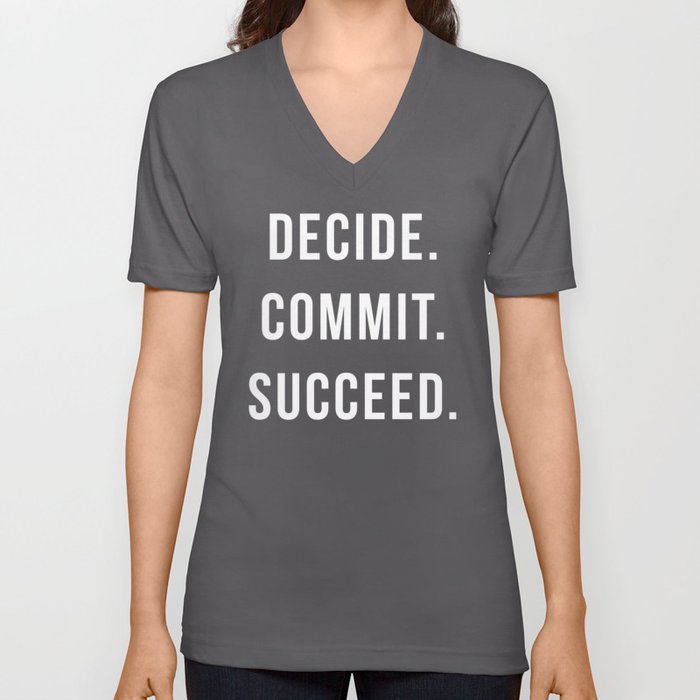 Decide Commit Succeed Motivational Gym Quote V Neck T Shirt