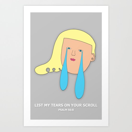 list my tears Art Print