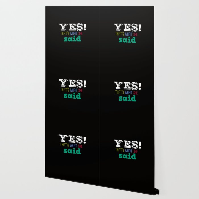 Yes That S What She Said Wallpaper By Socoart Society6