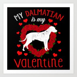 Dog Animal Hearts Day Dalmatian My Valentines Day Art Print