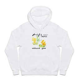 Life Doesn't Succ With You Hoody